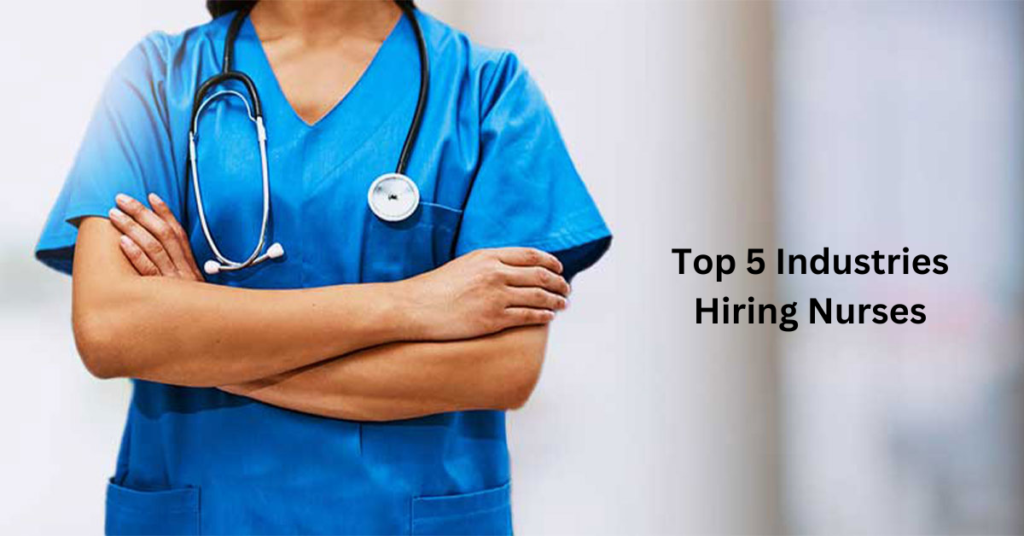 Top 5 Industries Hiring Nurses