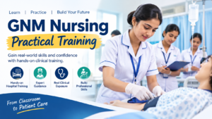 GNM Nursing Practical Training: What Do Students Learn?